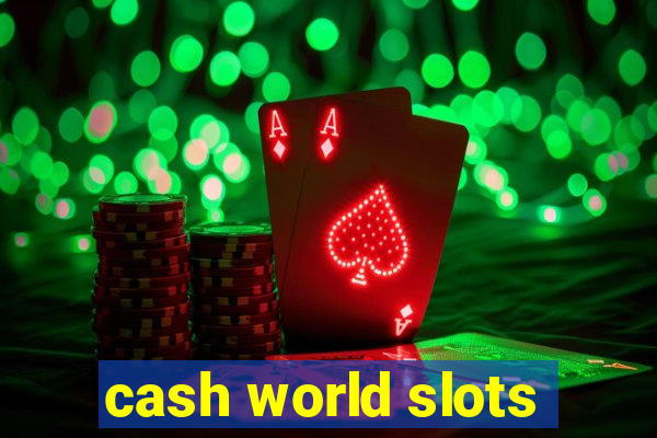 cash world slots